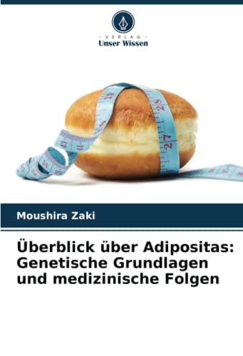 Überblick über Adipositas: Genetische Grundlagen und medizinische Folgen: DE
