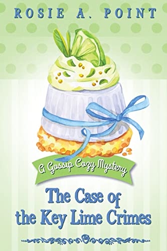 The Case of the Key Lime Crimes (A Gossip Cozy Mystery, Band 2)