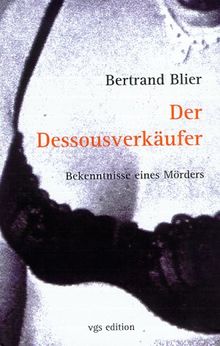 Der Dessousverkäufer. Bekenntnisse eines Mörders