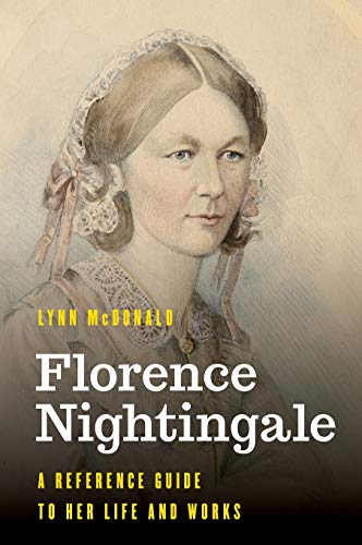 Florence Nightingale: A Reference Guide to Her Life and Works (Significant Figures in World History)
