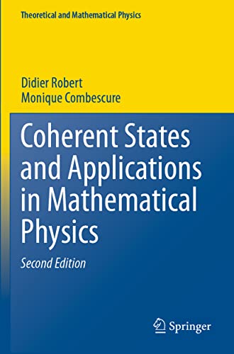 Coherent States and Applications in Mathematical Physics (Theoretical and Mathematical Physics)