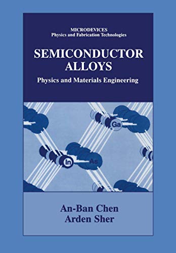 Semiconductor Alloys: Physics And Materials Engineering (Microdevices)