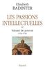 Les passions intellectuelles : Tome 3, Volonté de pouvoir 1762-1778