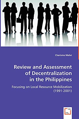 Review and Assessment of Decentralization in the Philippines: Focusing on Local Resource Mobilization (1991-2001)
