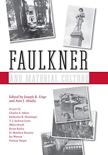 Faulkner and Material Culture (Faulkner and Yoknapatawpha)