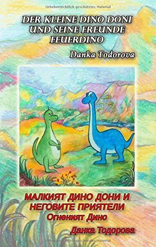 Der kleine Dino Doni und seine Freunde: deutsch-bulgarisch