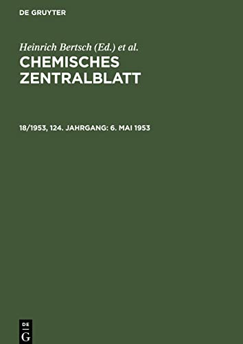 Chemisches Zentralblatt, 18/1953, 124. Jahrgang, 6. Mai 1953