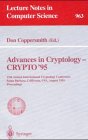 Advances in Cryptology - CRYPTO '95: 15th Annual International Cryptology Conference, Santa Barbara, California, USA, August 27 - 31, 1995. Proceedings (Lecture Notes in Computer Science)