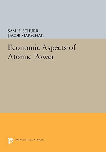Schurr, Sam H. Economic Aspects Of Atomic Power (Princeton Legacy Library)
