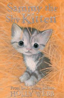 Sammy the Shy Kitten (Holly Webb Animal Stories, Band 32)