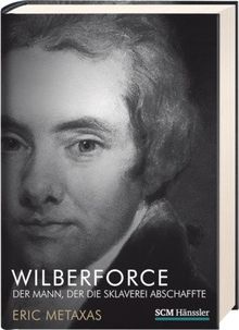 Wilberforce: Der Mann, der die Sklaverei abschaffte