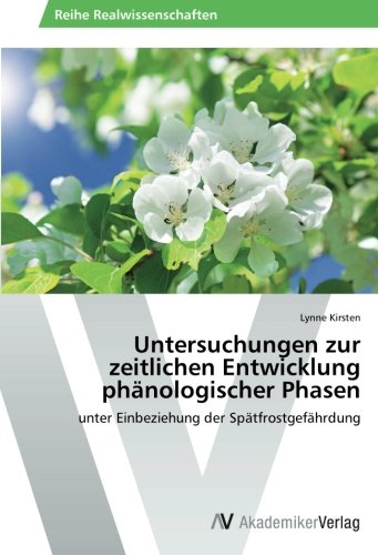 Untersuchungen zur zeitlichen Entwicklung phänologischer Phasen: unter Einbeziehung der Spätfrostgefährdung