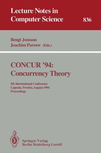 CONCUR '94: Concurrency Theory: 5th International Conference, Uppsala, Sweden, August 22 - 25, 1994. Proceedings (Lecture Notes in Computer Science)