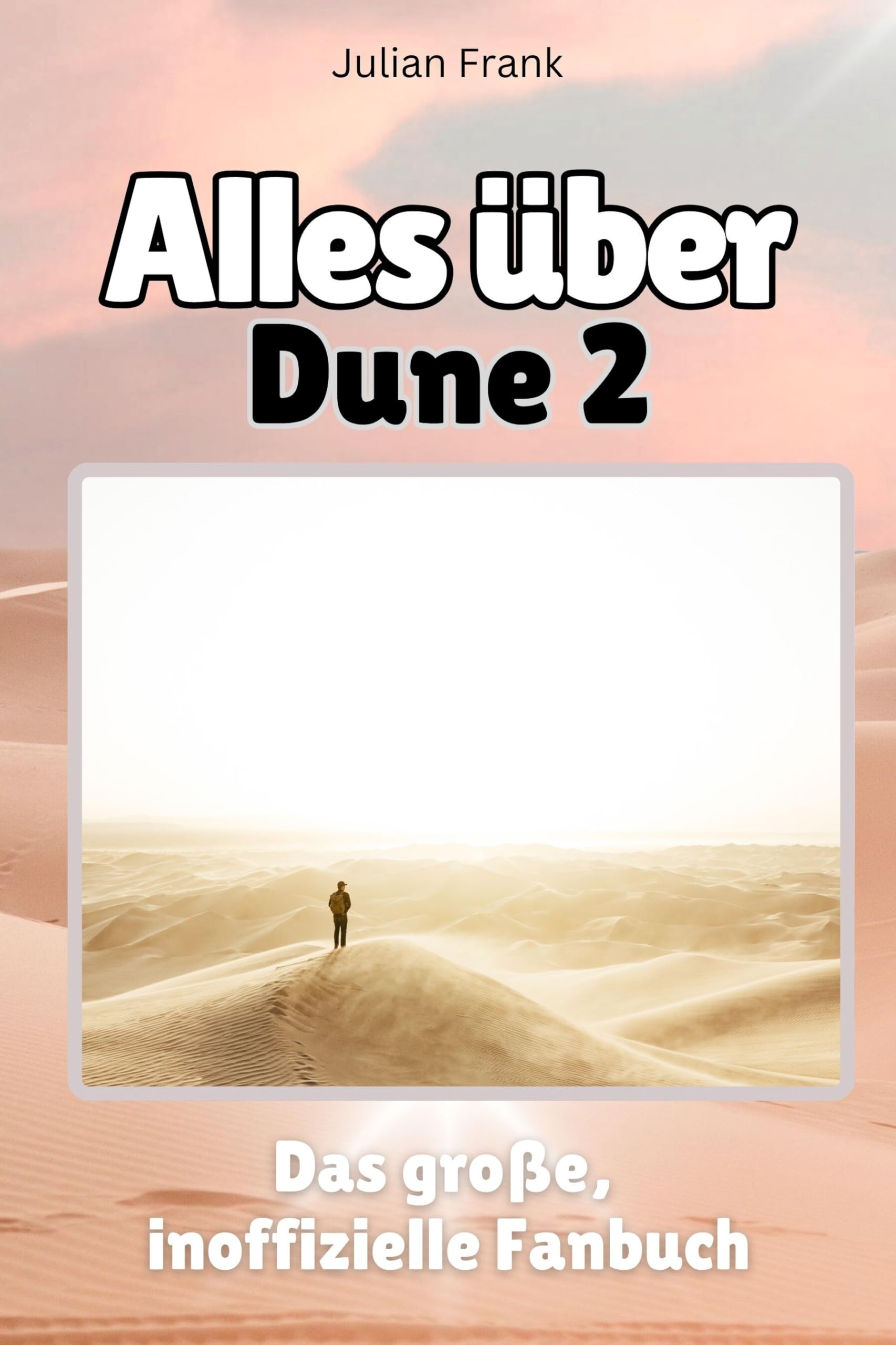Alles über Dune 2 - Hochwertige Hardcover-Ausgabe - das perfekte Geschenk: Das große, inoffizielle Fanbuch