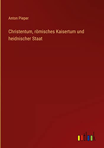 Christentum, römisches Kaisertum und heidnischer Staat