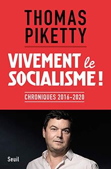 Vivement le socialisme ! - Chroniques 2016-2020 (Sciences humaines (H.C.))