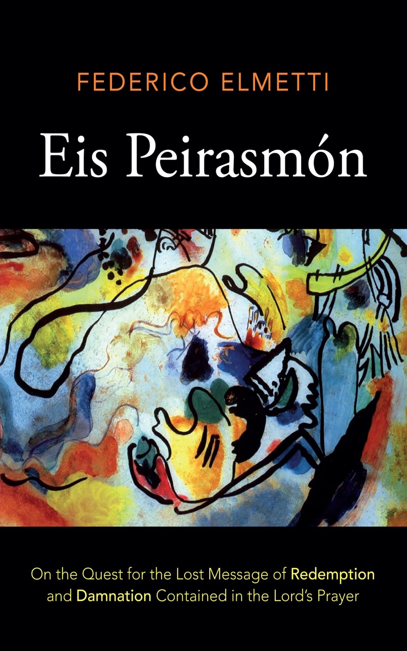 Eis Peirasmón: On the Quest for the Lost Message of Redemption and Damnation Contained in the Lord's Prayer