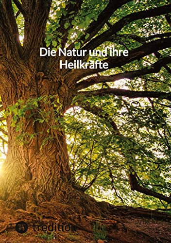 Die Natur und ihre Heilkräfte: DE