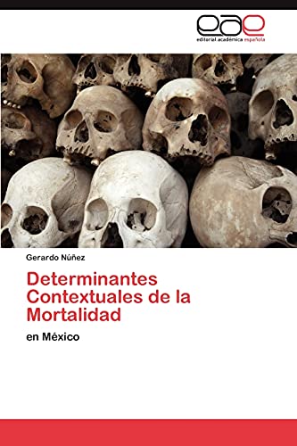 Determinantes Contextuales de la Mortalidad: en México
