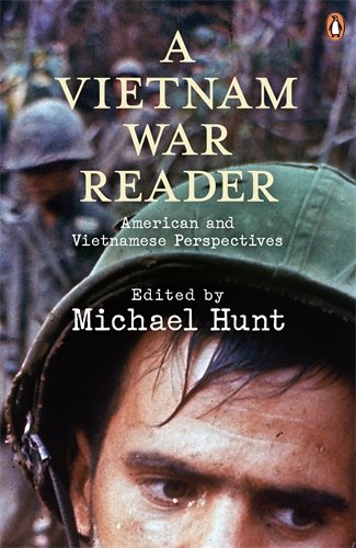 Michael Hunt A Vietnam War Reader, American And Vietnamese Perspectives