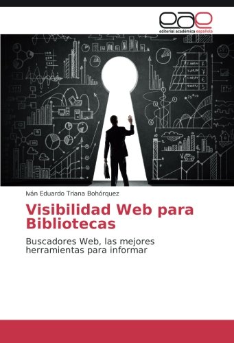 Visibilidad Web para Bibliotecas: Buscadores Web, las mejores herramientas para informar