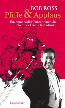 Pfiffe und Applaus: Ein humorvoller Führer durch die klassische Welt der Musik