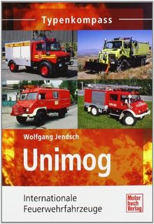 Unimog: Internationale Feuerwehrfahrzeuge (Typenkompass)