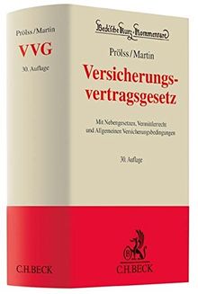 Versicherungsvertragsgesetz: mit Nebengesetzen, Vermittlerrecht und Allgemeinen Versicherungsbedingungen