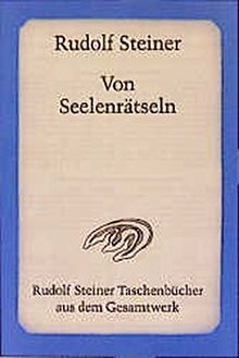 Von Seelenrätseln: Anthropologie und Anthroposophie. Max Dessoir über Anthroposophie. Franz Brentano (Ein Nachruf). Skizzenhafte Erweiterungen (Rudolf Steiner Taschenbücher aus dem Gesamtwerk)