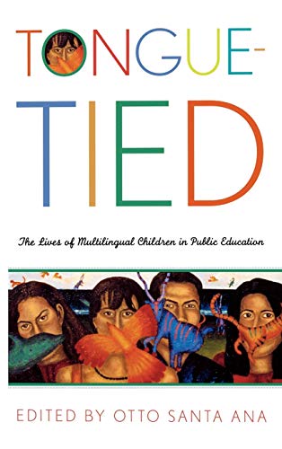 Tongue-Tied: The Lives of Multilingual Children in Public Education