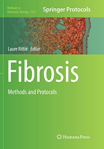 Fibrosis: Methods and Protocols (Methods in Molecular Biology, 1627, Band 1627)