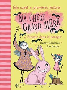 Ma chère grand-mère. Vol. 1. Panique dans le potager