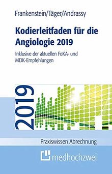 Kodierleitfaden für die Angiologie 2019 (Praxiswissen Abrechnung)