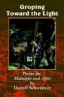 Groping Toward the Light: Poems for Midnight and After