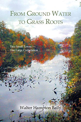 From Ground Water to Grass Roots: Two Small Towns - One Large Corporation