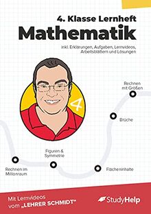 4. Klasse Mathematik Lernheft: mit Lernvideos von Lehrer Schmidt (Mathe mit Lehrer Schmidt: inklusive Lernvideos)