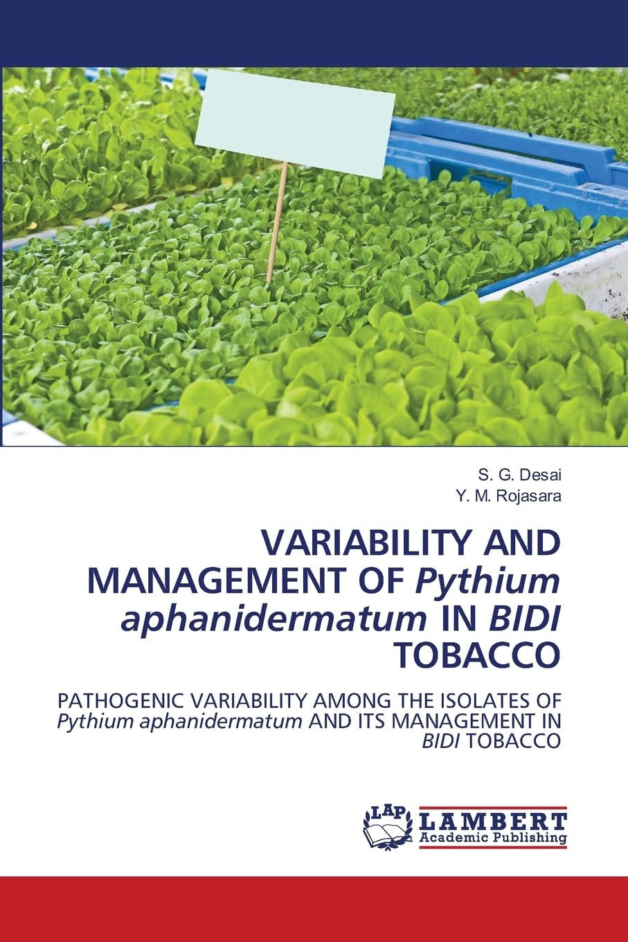 VARIABILITY AND MANAGEMENT OF Pythium aphanidermatum IN BIDI TOBACCO: PATHOGENIC VARIABILITY AMONG THE ISOLATES OF Pythium aphanidermatum AND ITS MANAGEMENT IN BIDI TOBACCO