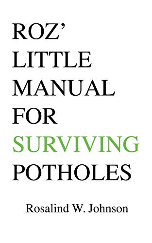 Roz' Little Manual For Surviving Potholes