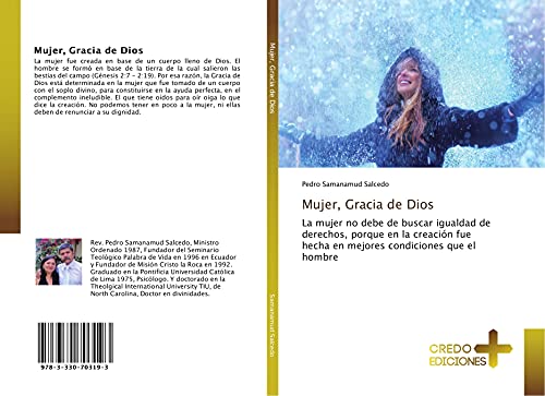 Mujer, Gracia de Dios: La mujer no debe de buscar igualdad de derechos, porque en la creación fue hecha en mejores condiciones que el hombre