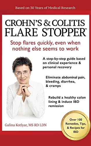 Crohn's and Colitis the Flare Stopper¿System.: A Step-By-Step Guide Based on 30 Years of Medical Research and Clinical Experience
