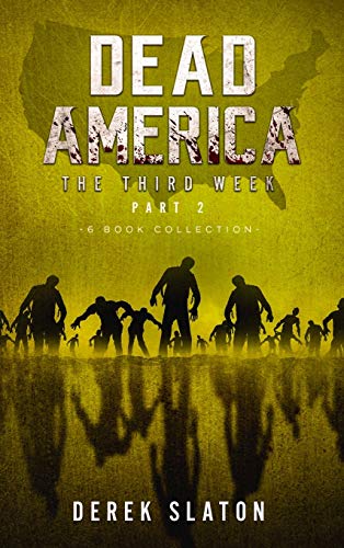 Dead America The Third Week Part Two - 6 Book Collection (Dead America Collections, Band 6)