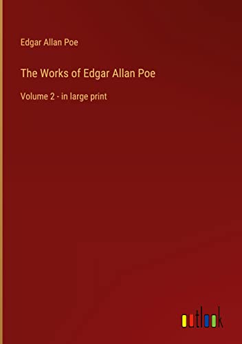 The Works of Edgar Allan Poe: Volume 2 - in large print