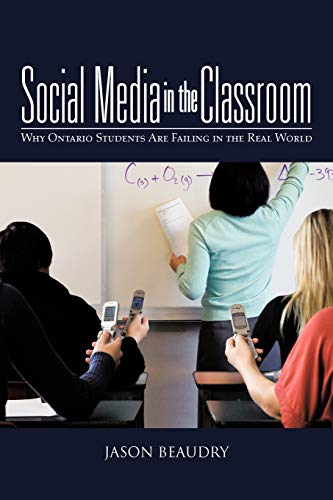 Social Media in the Classroom: Why Ontario Students Are Failing in the Real World
