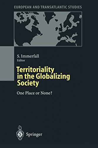 Territoriality in the Globalizing Society: One Place or None? (European and Transatlantic Studies)