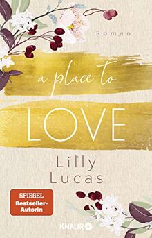 A Place to Love: Roman. Von der Bestseller-Autorin der New-Adult-Reihe »Green Valley Love« (Cherry Hill, Band 1)