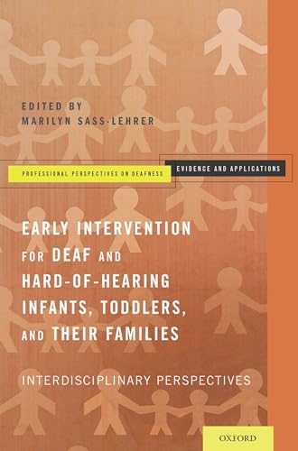 Early Intervention for Deaf and Hard-Of-Hearing Infants, Toddlers, and Their Families: Interdisciplinary Perspectives (Professional Perspectives on ... on Deafness: Evidence and Applications)