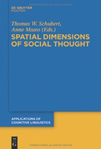Spatial Dimensions of Social Thought (Applications of Cognitive Linguistics) (Applications of Cognitive Linguistics [ACL])