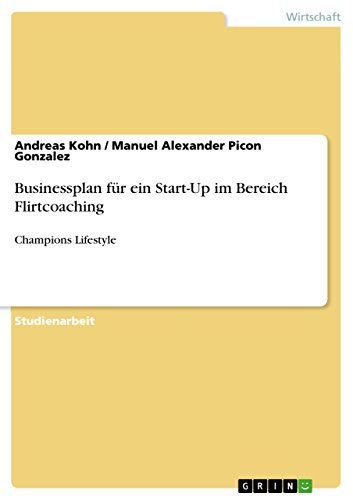 Businessplan für ein Start-Up im Bereich Flirtcoaching: Champions Lifestyle