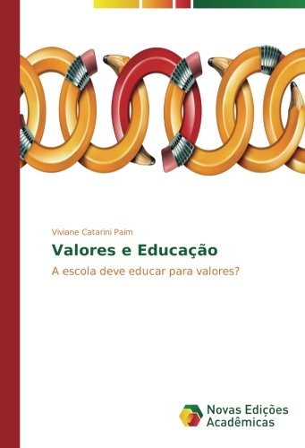 Valores e Educação: A escola deve educar para valores?