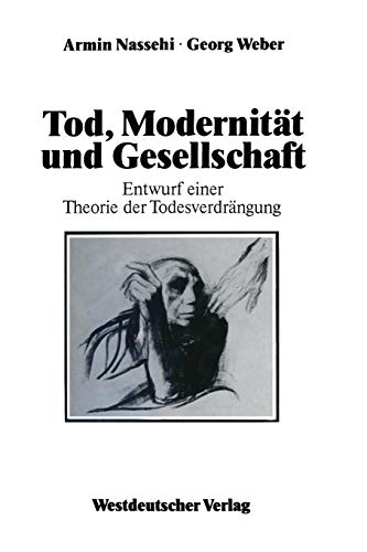 Tod, Modernitat Und Gesellschaft (German Edition): Entwurf einer Theorie der Todesverdrängung